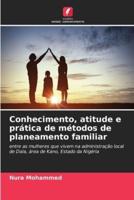 Conhecimento, Atitude E Prática De Métodos De Planeamento Familiar