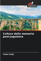 Cultura Della Memoria Post-Jugoslava