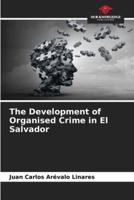 The Development of Organised Crime in El Salvador