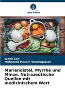 Mariendistel, Myrrhe Und Minze, Nutrazeutische Quellen Mit Medizinischem Wert