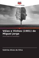 Véias E Vinhos (1981) De Miguel Jorge