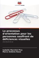 Le Processus D'orientation Pour Les Personnes Souffrant De Déficiences Visuelles