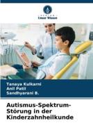 Autismus-Spektrum-Störung in Der Kinderzahnheilkunde