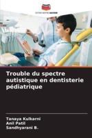 Trouble Du Spectre Autistique En Dentisterie Pédiatrique