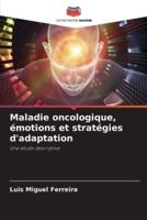 Maladie Oncologique, Émotions Et Stratégies D'adaptation