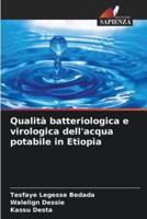 Qualità Batteriologica E Virologica Dell'acqua Potabile in Etiopia