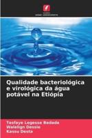 Qualidade Bacteriológica E Virológica Da Água Potável Na Etiópia