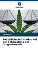 Polizeiliche Infiltration Bei Der Bekämpfung Des Drogenhandels