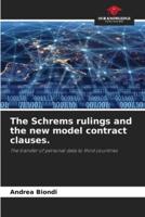 The Schrems Rulings and the New Model Contract Clauses.