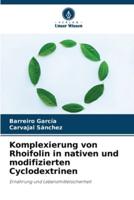 Komplexierung Von Rhoifolin in Nativen Und Modifizierten Cyclodextrinen