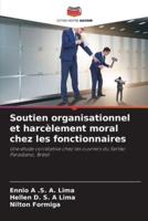 Soutien Organisationnel Et Harcèlement Moral Chez Les Fonctionnaires