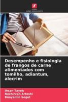 Desempenho E Fisiologia De Frangos De Carne Alimentados Com Tomilho, Adiantum, Alecrim