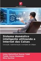 Sistema Doméstico Inteligente Utilizando a Internet Das Coisas