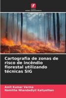 Cartografia De Zonas De Risco De Incêndio Florestal Utilizando Técnicas SIG