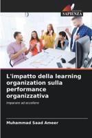 L'impatto Della Learning Organization Sulla Performance Organizzativa