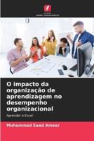 O Impacto Da Organização De Aprendizagem No Desempenho Organizacional