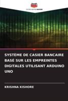 Système De Casier Bancaire Basé Sur Les Empreintes Digitales Utilisant Arduino Uno