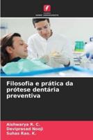 Filosofia E Prática Da Prótese Dentária Preventiva
