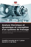 Analyse Thermique Et Dynamique Et Conception D'un Système De Freinage