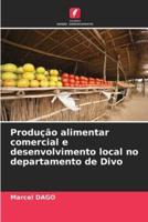 Produção Alimentar Comercial E Desenvolvimento Local No Departamento De Divo