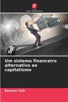 Um Sistema Financeiro Alternativo Ao Capitalismo