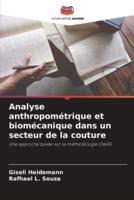 Analyse Anthropométrique Et Biomécanique Dans Un Secteur De La Couture