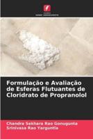 Formulação E Avaliação De Esferas Flutuantes De Cloridrato De Propranolol