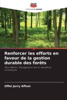 Renforcer Les Efforts En Faveur De La Gestion Durable Des Forêts