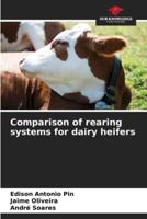 Comparison of Rearing Systems for Dairy Heifers