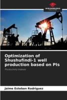 Optimization of Shushufindi-1 Well Production Based on PIs