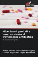 Micoplasmi Genitali E Loro Resistenza Al Trattamento Antibiotico