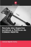 Revisão Dos Aspectos Jurídicos E Políticos Do CONGO MERTRI