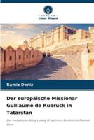 Der Europäische Missionar Guillaume De Rubruck in Tatarstan