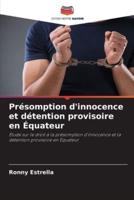 Présomption D'innocence Et Détention Provisoire En Équateur