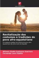 Revitalização Dos Costumes E Tradições Do Povo Afro-Equatoriano