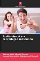 A Vitamina A E a Reprodução Masculina