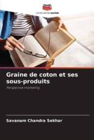 Graine De Coton Et Ses Sous-Produits
