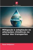 Mitigação E Adaptação Às Alterações Climáticas No Sector Dos Transportes