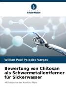 Bewertung Von Chitosan Als Schwermetallentferner Für Sickerwasser