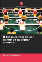 O Clássico Tem De Ser Ganho De Qualquer Maneira