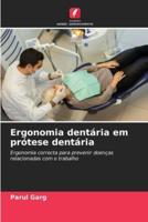 Ergonomia Dentária Em Prótese Dentária