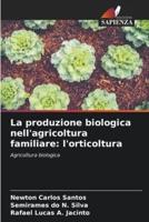 La Produzione Biologica Nell'agricoltura Familiare