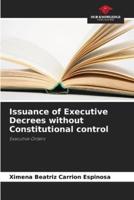 Issuance of Executive Decrees Without Constitutional Control