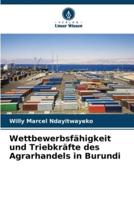 Wettbewerbsfähigkeit Und Triebkräfte Des Agrarhandels in Burundi