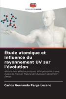 Étude Atomique Et Influence Du Rayonnement UV Sur L'évolution