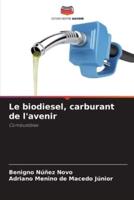 Le Biodiesel, Carburant De L'avenir