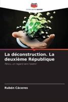 La Déconstruction. La Deuxième République