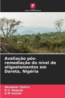 Avaliação Pós-Remediação Do Nível De Oligoelementos Em Dareta, Nigéria