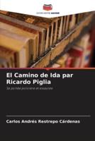 El Camino De Ida Par Ricardo Piglia