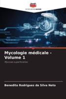 Mycologie Médicale - Volume 1
